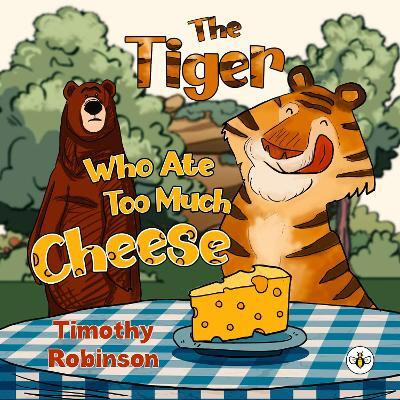 The Tiger Who Ate Too Much Cheese(English, Paperback, Robinson Timothy)