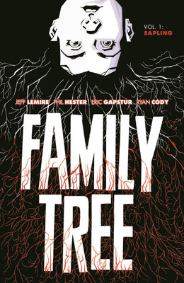 Family Tree Volume 1: Sapling(English, Paperback, Lemire Jeff)
