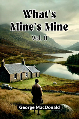 What's Mine's Mine VOL. II (Edition2024)(English, Paperback, MacDonald George)