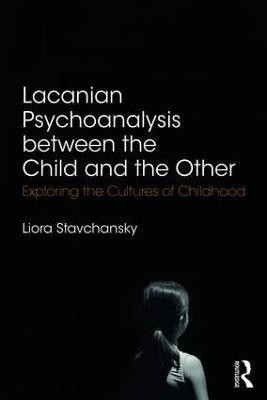 Lacanian Psychoanalysis between the Child and the Other(English, Paperback, Stavchansky Liora)