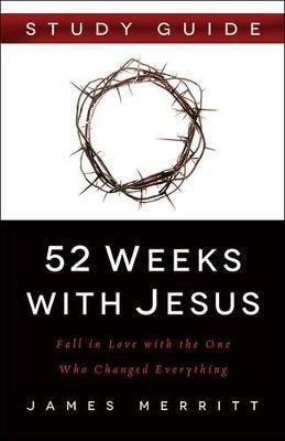 52 Weeks with Jesus Study Guide(English, Paperback, Merritt James)