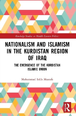 Nationalism and Islamism in the Kurdistan Region of Iraq(English, Paperback, Mustafa Mohammad Salih)