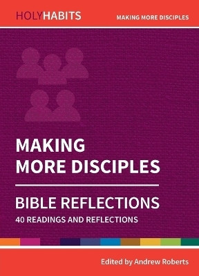 Holy Habits Bible Reflections: Making More Disciples(English, Paperback, unknown)