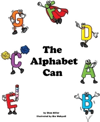 The Alphabet Can(English, Paperback, Miller Shea)