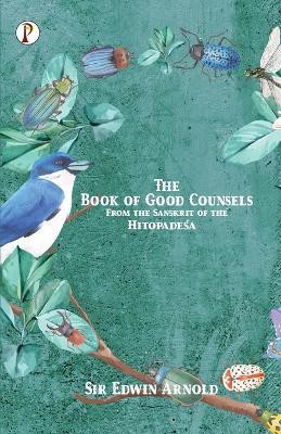 The Book of Good Counsels(English, Paperback, Arnold Edwin Sir)