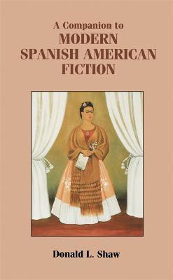 A Companion to Modern Spanish American Fiction(English, Paperback, Shaw Donald L)