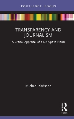Transparency and Journalism(English, Hardcover, Karlsson Michael)