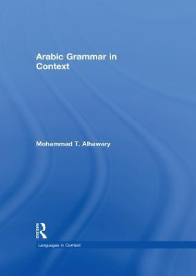 Arabic Grammar in Context(English, Electronic book text, Alhawary Mohammad)