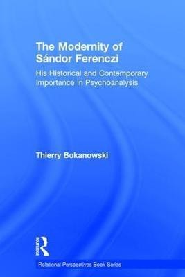 The Modernity of Sandor Ferenczi(English, Hardcover, Bokanowski Thierry)