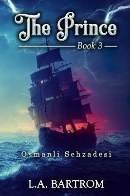 The Prince Book 3(English, Paperback, Bartrom L a)