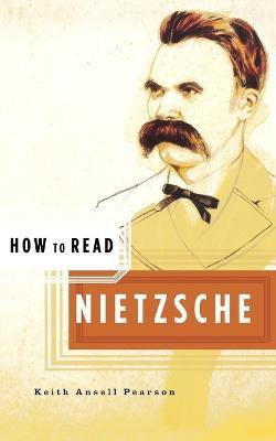 How to Read Nietzsche(English, Paperback, Pearson Keith Ansell)