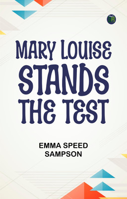 Mary Louise Stands the Test(Paperback, Emma Speed Sampson)