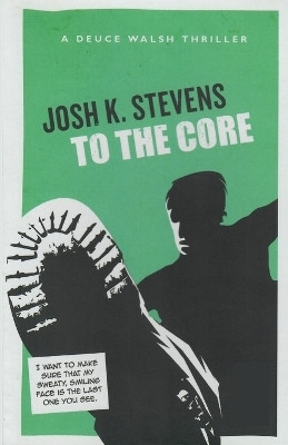 To the Core(English, Paperback, Stevens Josh K)