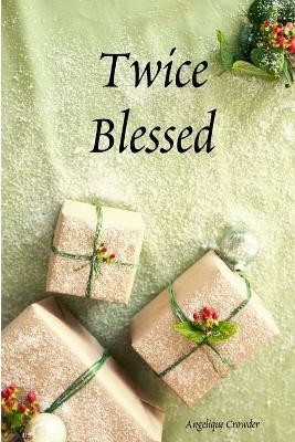 Twice Blessed(English, Paperback, Crowder Angelique)