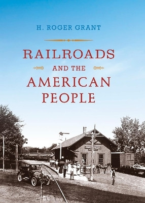 Railroads and the American People(English, Hardcover, Grant H. Roger)