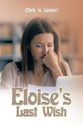 Eloise's Last Wish(English, Paperback, Lindert Chris Te)