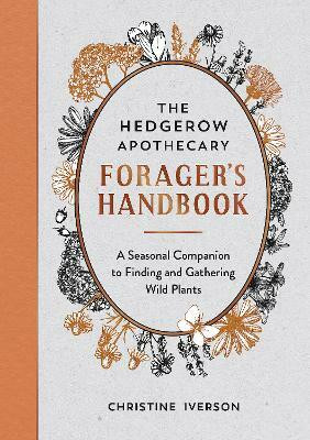 The Hedgerow Apothecary Forager's Handbook(English, Paperback, Iverson Christine)