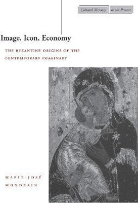 Image, Icon, Economy(English, Paperback, Mondzain Marie-Jose)
