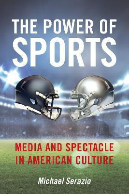 The Power of Sports(English, Hardcover, Serazio Michael)