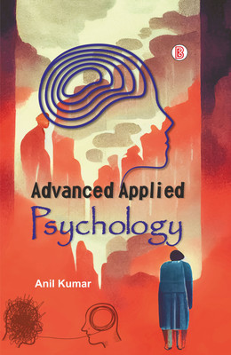 Advanced Applied Psychology(Hardcover, Anil Kumar)