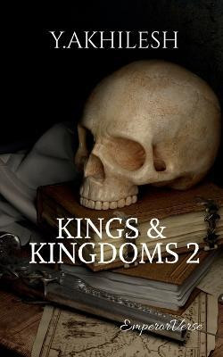 Kings & Kingdoms 2(English, Paperback, Akhilesh Y)