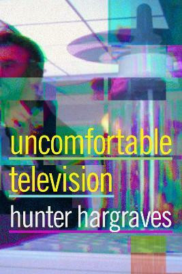 Uncomfortable Television(English, Hardcover, Hargraves Hunter)