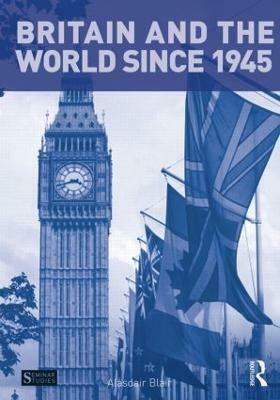 Britain and the World since 1945(English, Paperback, Blair Alasdair)