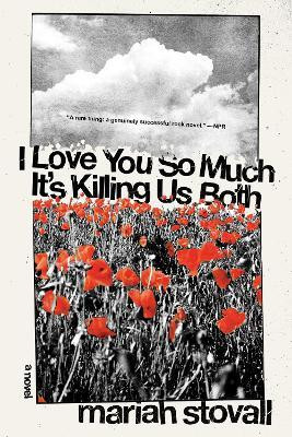 I Love You So Much It's Killing Us Both(English, Paperback, Stovall Maria)