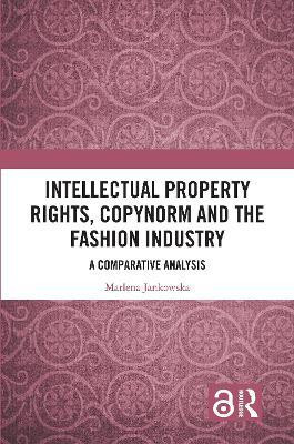 Intellectual Property Rights, Copynorm and the Fashion Industry(English, Paperback, Jankowska Marlena)