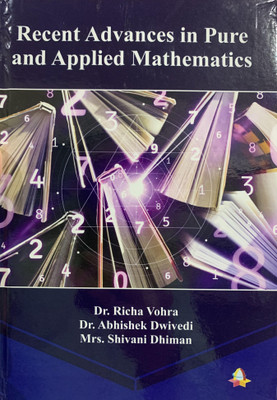 Recent Advances in Pure and Applied Mathematics(Hardcover, Dr. Richa Vohra, Dr. Abhishek Dwivedi, Shivani Dhiman)