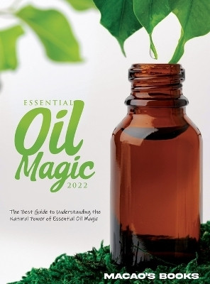 Essential Oil Magic 2022(English, Hardcover, Macao's Books)
