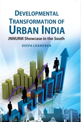 Developmental Transformation of Urban India: Jnnurm Showcase in the South(Paperback, Deepa Chandran)