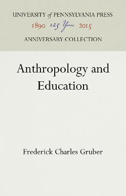 Anthropology and Education(English, Electronic book text, Gruber Frederick Charles)