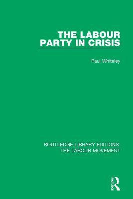The Labour Party in Crisis(English, Paperback, Whiteley Paul)