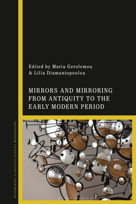 Mirrors and Mirroring from Antiquity to the Early Modern Period(English, Paperback, unknown)