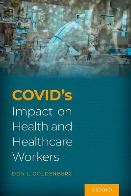 COVID's Impact on Health and Healthcare Workers(English, Paperback, Goldenberg Don)