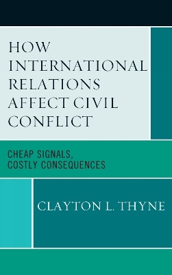 How International Relations Affect Civil Conflict(English, Hardcover, Thyne Clayton L.)