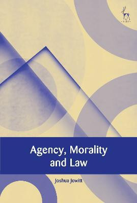 Agency, Morality and Law(English, Paperback, Jowitt Joshua)