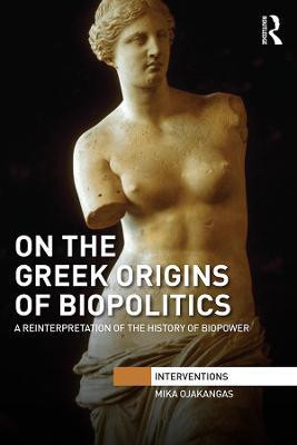On the Greek Origins of Biopolitics(English, Electronic book text, Ojakangas Mika)