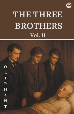 The Three BrothersVol. II (Edition1)(English, Paperback, Oliphant Oliphant)