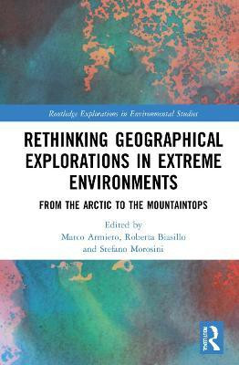 Rethinking Geographical Explorations in Extreme Environments(English, Hardcover, unknown)