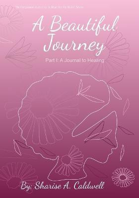 A Beautiful Journey Part 1(English, Paperback, Caldwell Sharise A)
