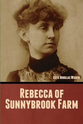 Rebecca of Sunnybrook Farm(English, Paperback, Wiggin Kate Douglas)