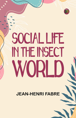 Social Life in the Insect World(Paperback, Jean-Henri Fabre)