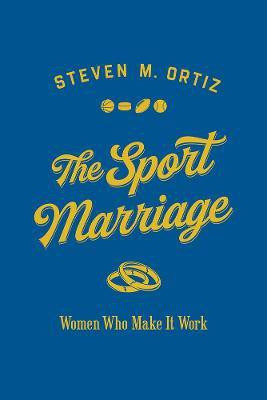 The Sport Marriage(English, Paperback, Ortiz Steven M.)