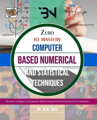 Zero To Mastery In Computer Based Numerical and Statistical Techniques(Paperback, Dr. R.K. Jain)