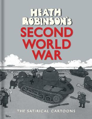 Heath Robinson's Second World War(English, Hardcover, Robinson W. Heath)