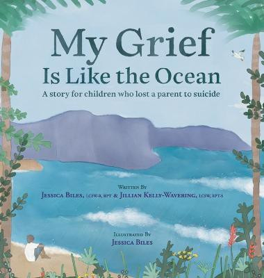 My Grief Is Like the Ocean(English, Hardcover, Biles Jessica)
