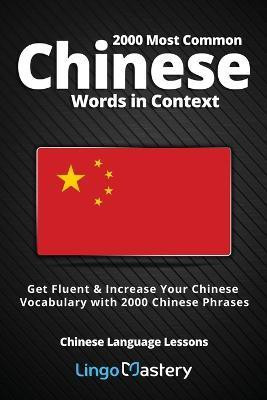2000 Most Common Chinese Words in Context(Chinese, Paperback, Lingo Mastery)