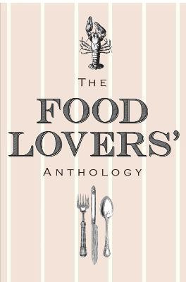 The Food Lovers' Anthology(English, Hardcover, unknown)